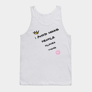 I avoid nouns: people, places, things Tank Top